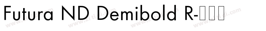 Futura ND Demibold R字体转换 Futura ND Demibold R字体转换